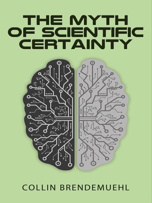cover image of The Myth of Scientific Certainty
